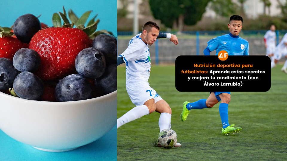 Nutrición deportiva para futbolista con Álvaro Larrubia - Living4Football